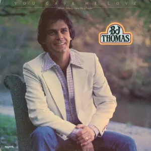 B.J. Thomas - You Gave Me Love (When Nobody Gave Me A Prayer) (LP, Album, Used)